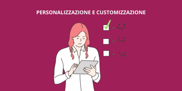 Personalizzazione VS Customizzazione, come coinvolgere il cliente