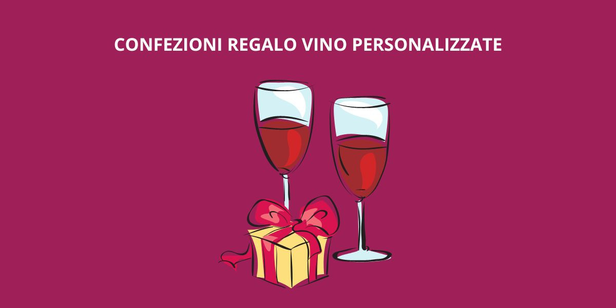 Confezioni regalo vino personalizzate
